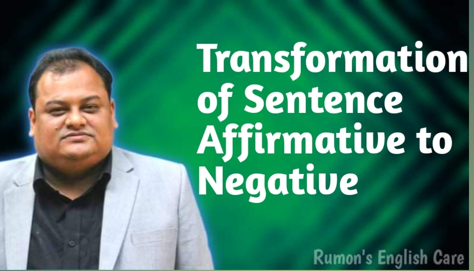 transformation-of-sentences-affirmative-to-negative-rumon-s-english-care