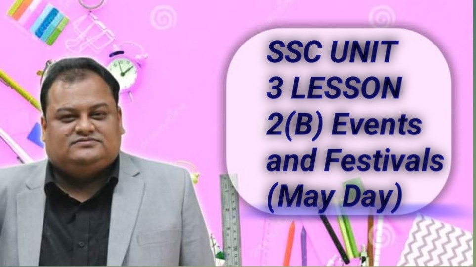 SSC Unit 3 Lesson 2(B) Events and Festivals (May Day)