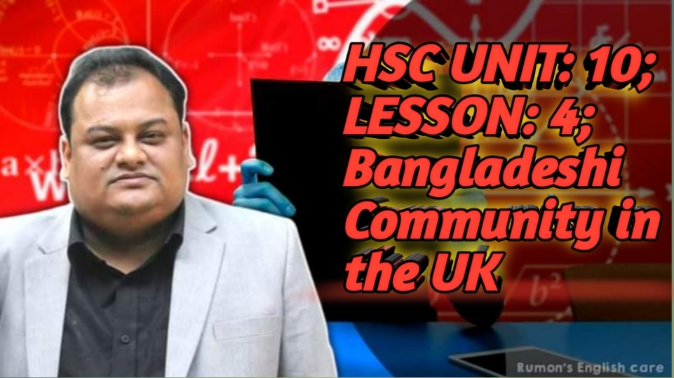 HSC Unit: 10; Lesson: 4; Bangladeshi Community In The UK - Rumons ...