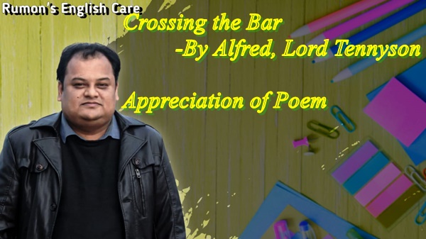 Crossing the Bar -By Alfred, Lord Tennyson