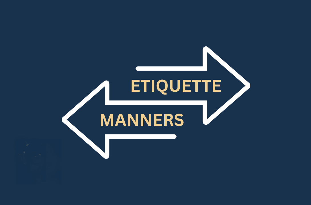 Etiquette and manners