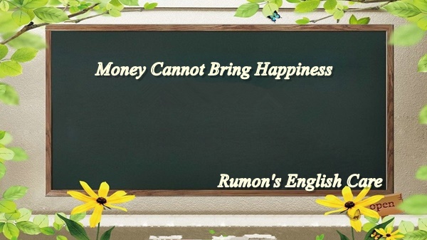 Money Cannot Bring Happiness