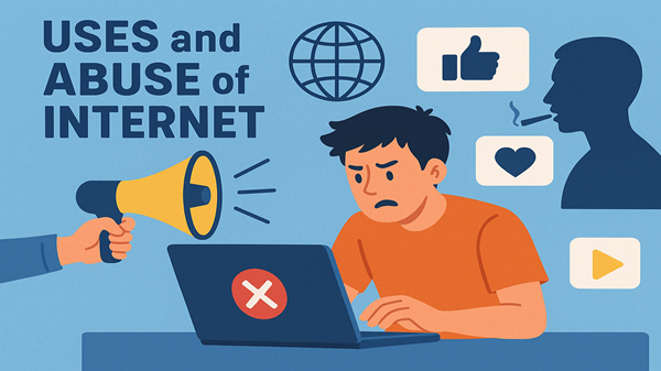 Uses and abuse of Internet
