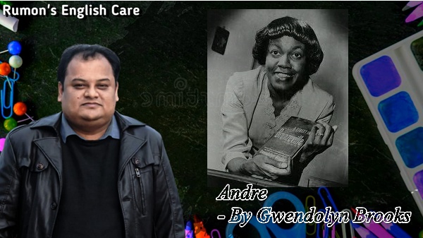 Andre – By Gwendolyn Brooks