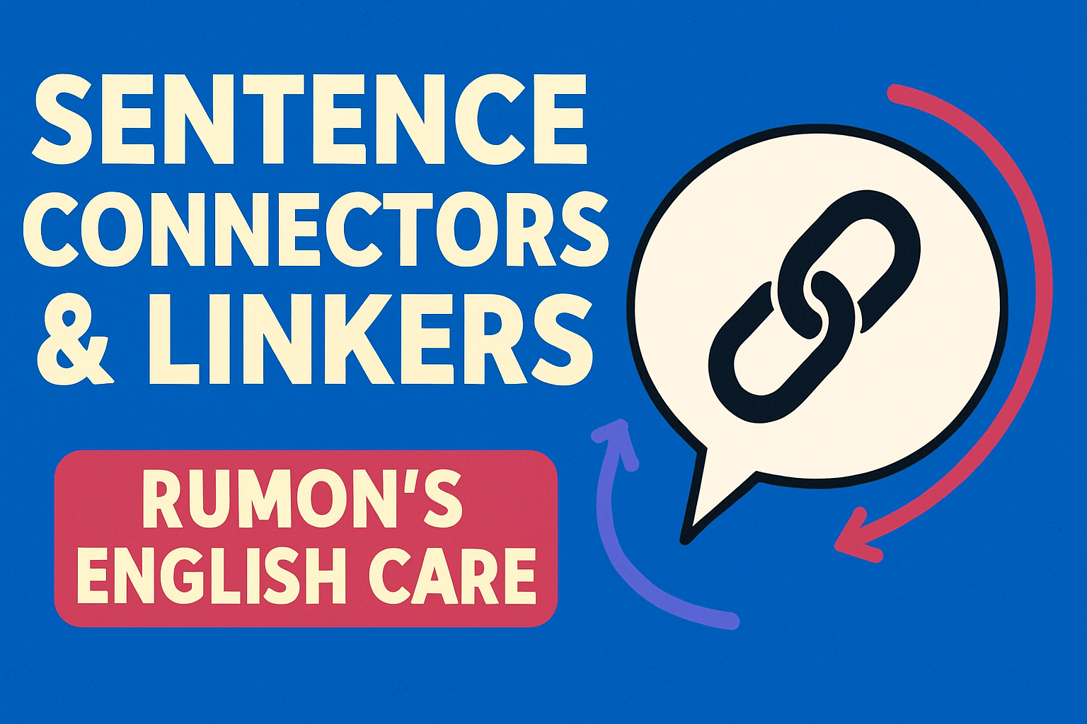 Connectors & Linkers: Full Rules