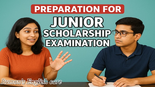 Write a dialogue between you and your friend about the preparation for Junior Scholarship Examination