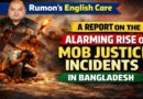 Write a report on the alarming rise of mob justice incidents in Bangladesh