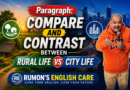 Paragraph: Compare and Contrast between Rural Life and City Life