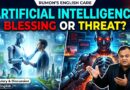 Artificial Intelligence: Blessing or Threat